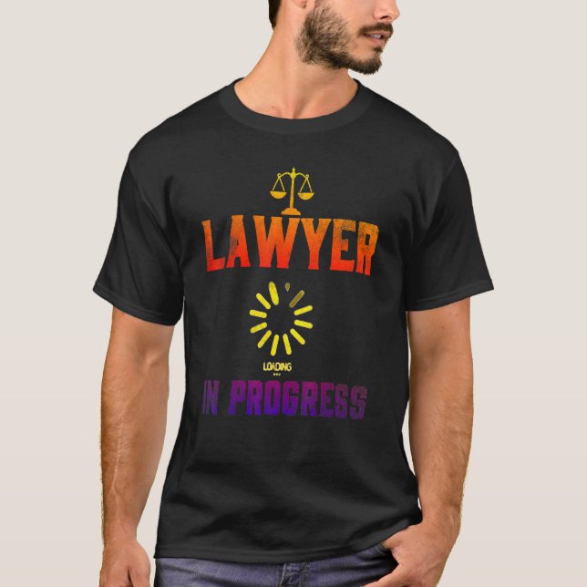 Lawyer In Progress Law School Student 4 T-Shirt (Front)