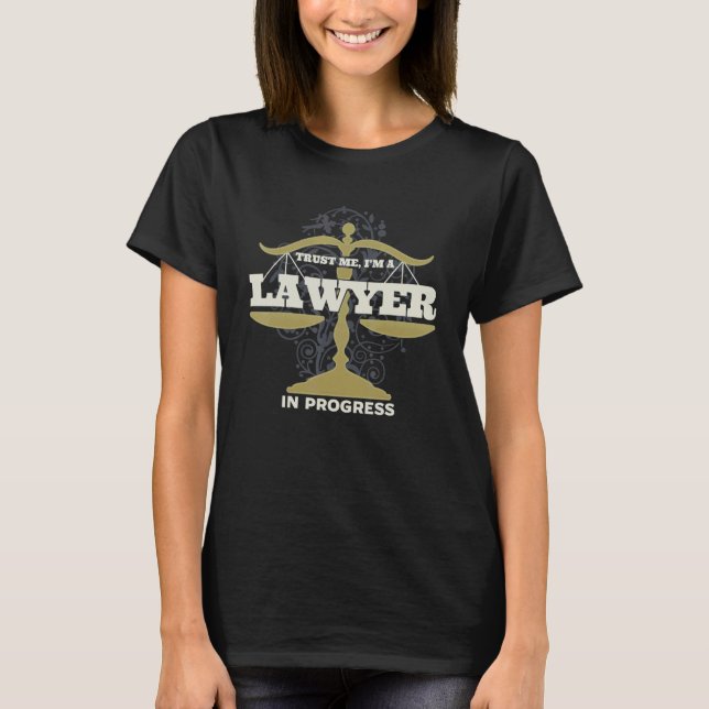 Lawyer in Progress Law School Student Juris Doctor T-Shirt (Front)