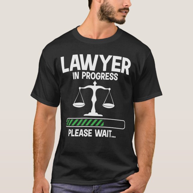 Lawyer in Progress Please Wait T-Shirt (Front)