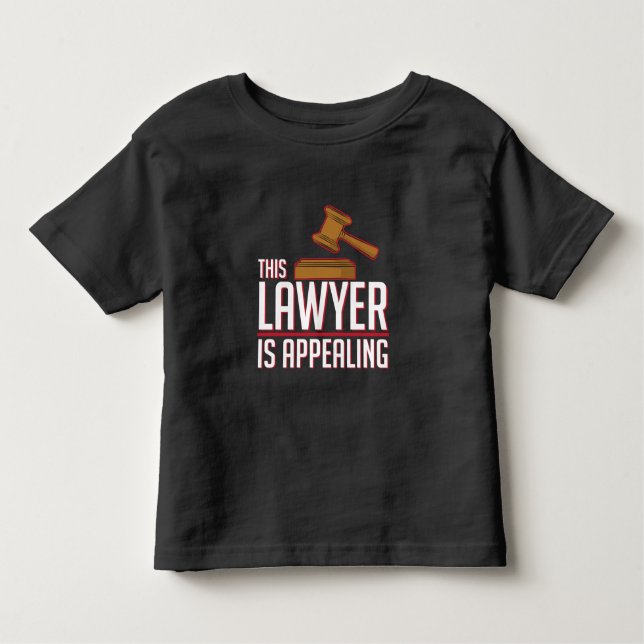 Lawyer Is Appealing Funny Law Student Attorney Toddler T-Shirt (Front)