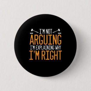 Lawyer Is Explaining Why I Am Right 6 Cm Round Badge