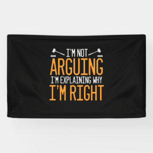 Lawyer Is Explaining Why I Am Right Banner
