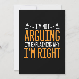 Lawyer Is Explaining Why I Am Right Invitation
