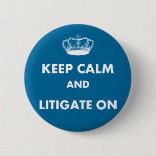 Lawyer/Law Student Gifts "Keep Calm Litigate..." 6 Cm Round Badge