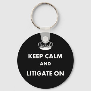Lawyer/Law Student Gifts "Keep Calm Litigate..." Key Ring