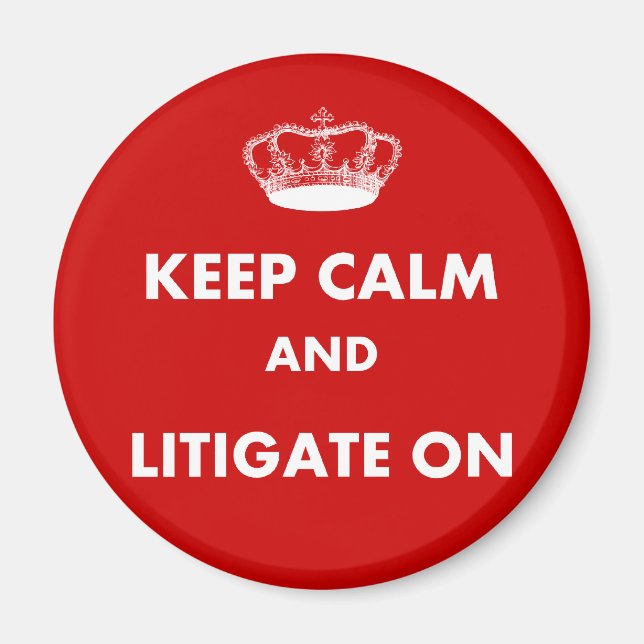 Lawyer/Law Student Gifts "Keep Calm Litigate..." Magnet (Front)