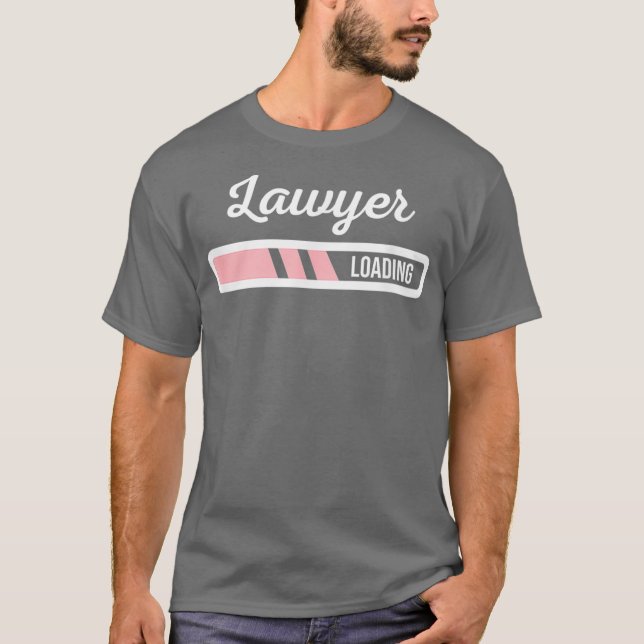 Lawyer Loading  Funny New Lawyer Outfit Law Gift T-Shirt (Front)