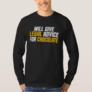 Lawyer Men Women Will Give Legal Advice For Choco T-Shirt