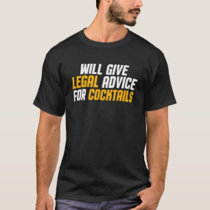 Lawyer Men Women Will Give Legal Advice For Coc T-Shirt