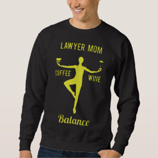 Lawyer Mum Coffee Wine Balance Sweatshirt