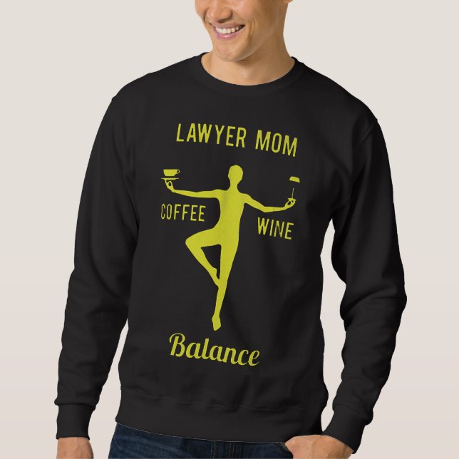 Lawyer Mum Coffee Wine Balance Sweatshirt (Front)