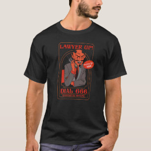 Lawyer Up  Dial 666  Diabolical Hotline   Devil T-Shirt