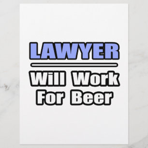 Lawyer...Will Work For Beer