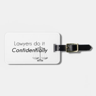 Lawyers do it Confidentially Luggage Tag