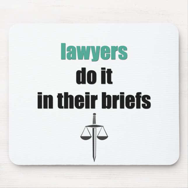 lawyers do it in their briefs mouse pad (Front)