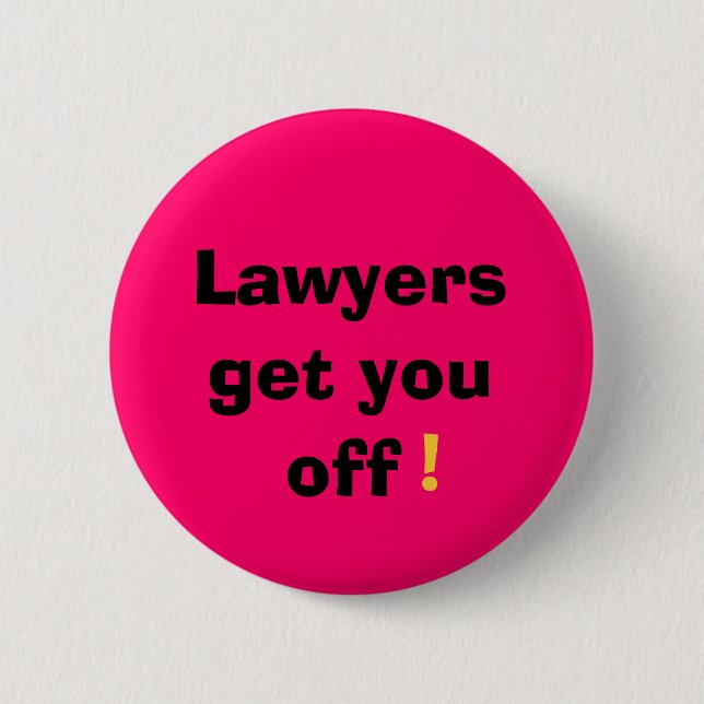 Lawyers, get you, off, ! 6 cm round badge (Front)
