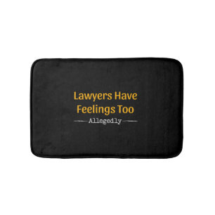 Lawyers Have Feelings Too Allegedly - Attorney Bath Mat