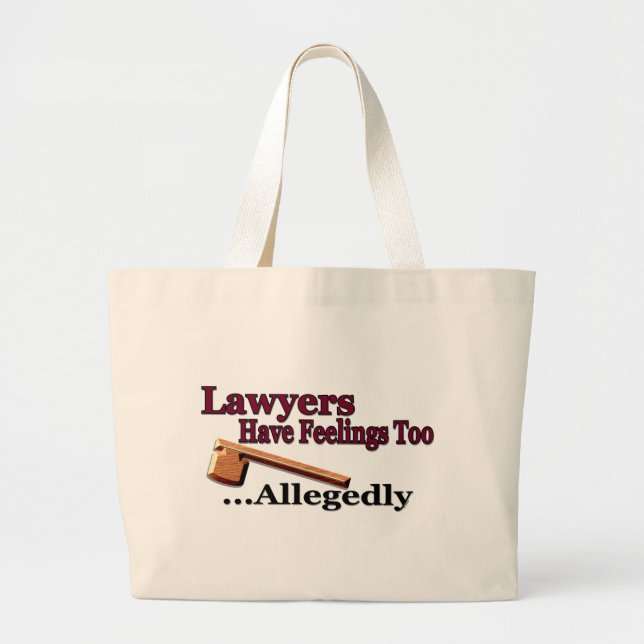 Lawyers Have Feelings Too ... Allegedly Large Tote Bag (Front)