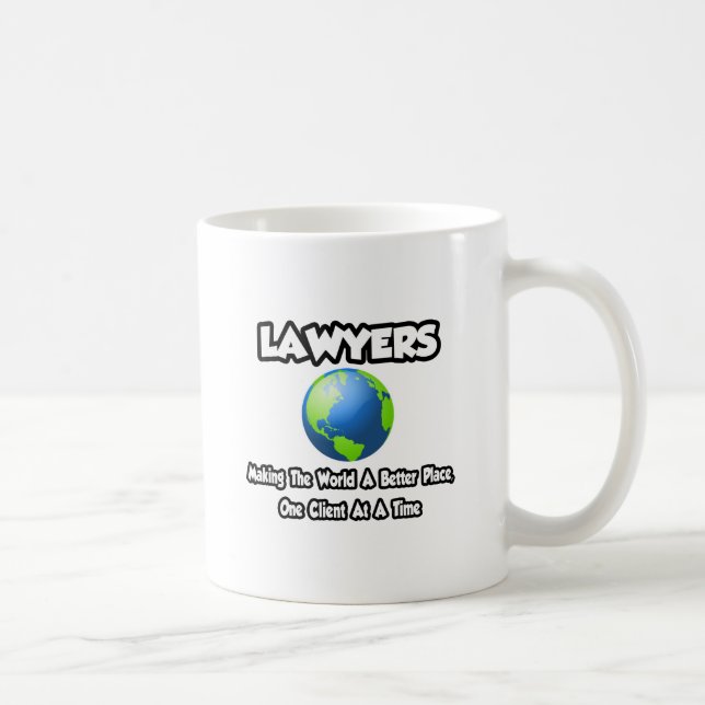 Lawyers...Making the World a Better Place Coffee Mug (Right)