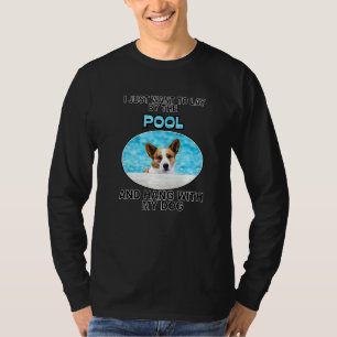 Lay By Pool & Hang W Cardigan Welsh Corgi T-Shirt