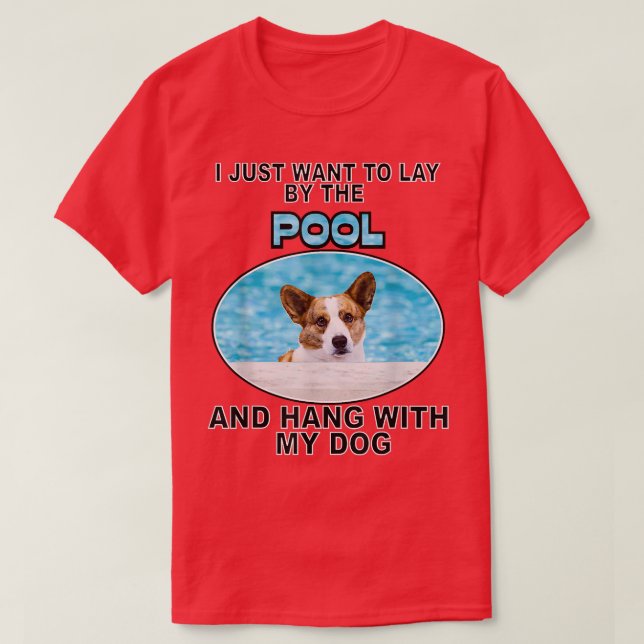 Lay By Pool & Hang w Cardigan Welsh Corgi  T-Shirt (Design Front)