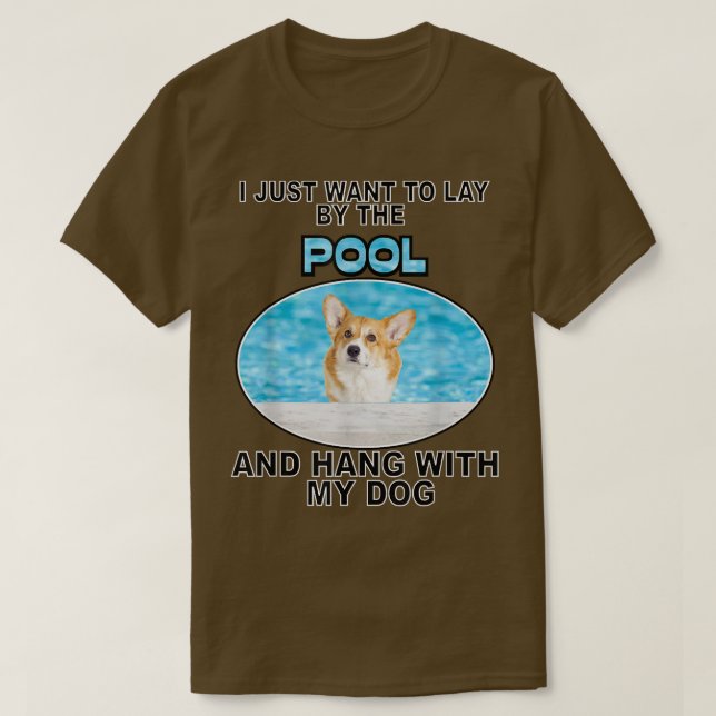 Lay By Pool & Hang w Corgi  T-Shirt (Design Front)
