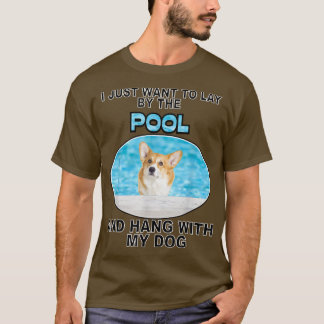 Lay By Pool & Hang w Corgi  T-Shirt
