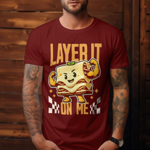 Layer It On Me – Funny Flexing Lasagne Pun Food Hu T-Shirt