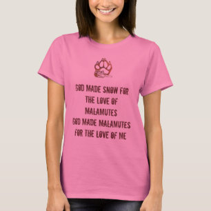 laying malamute  paw print, God made snow T-Shirt