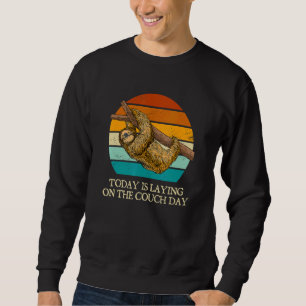 Laying on the Couch Day Sloth  Lazy Sloth Themed Sweatshirt