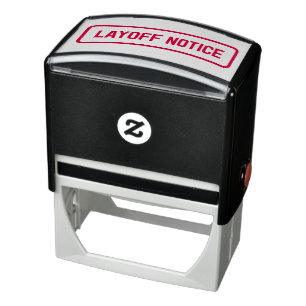Layoff Notice - Self-inking Stamp