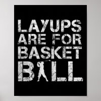 Layups Are For Basketball - Golfer - Funny Golf