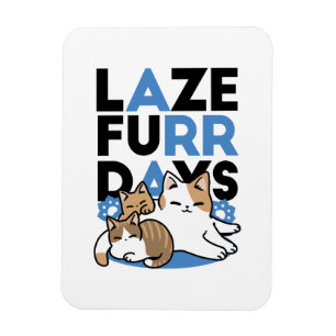 Laze Furr Days - Cute Lazy Cats Design Magnet