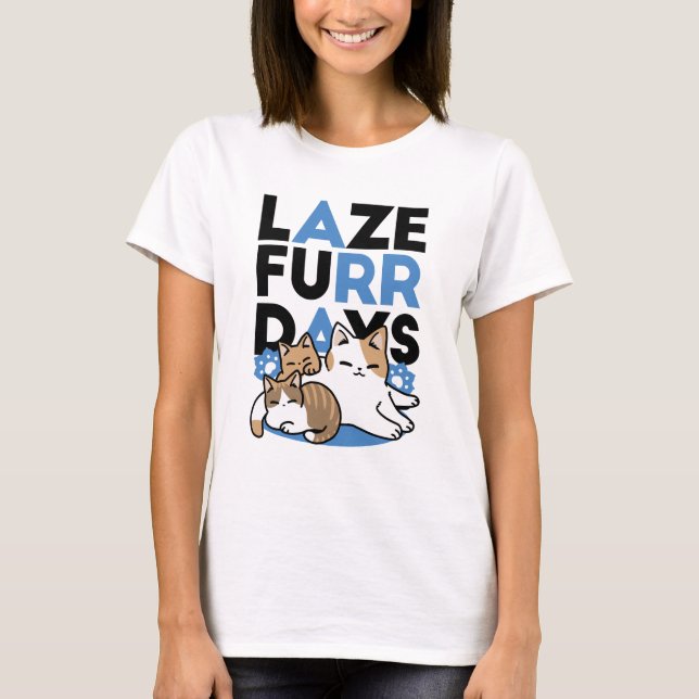 Laze Furr Days - Cute Lazy Cats Design T-Shirt (Front)