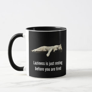 Laziness is just resting before you are tired mug