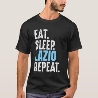 Lazio Eat Sleep Repeat Soccer Italia Gift T-Shirt