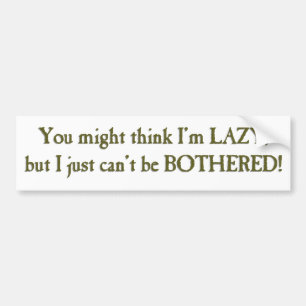 Lazy Bumper Sticker