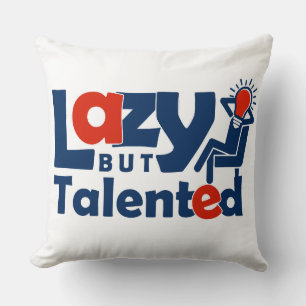 Lazy But Talented Cushion