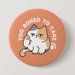 Lazy Cat Attitude – Too Bored to Care Funny Quote 7.5 Cm Round Badge