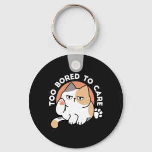 Lazy Cat Attitude – Too Bored to Care Funny Quote Key Ring