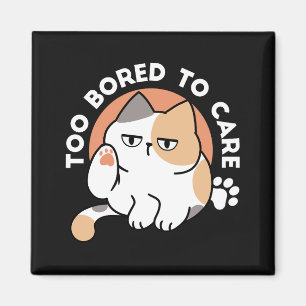 Lazy Cat Attitude – Too Bored to Care Funny Quote Magnet