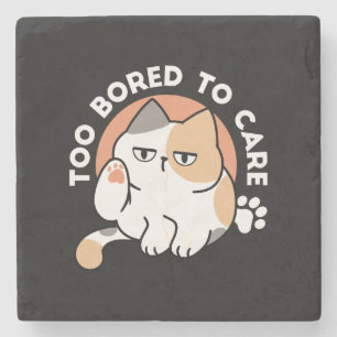 Lazy Cat Attitude – Too Bored to Care Funny Quote Stone Coaster