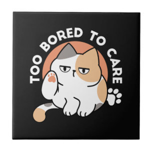 Lazy Cat Attitude – Too Bored to Care Funny Quote Tile