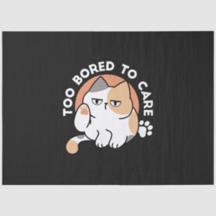 Lazy Cat Attitude – Too Bored to Care Funny Quote Tissue Paper