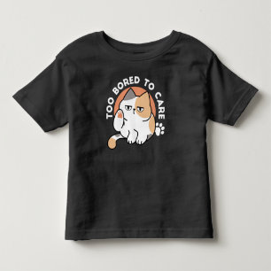 Lazy Cat Attitude – Too Bored to Care Funny Quote Toddler T-Shirt