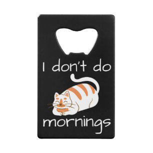 Lazy Cat I Don't Do Mornings