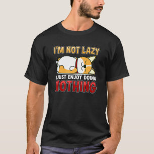 Lazy Corgi Dog Doing Nothing Relaxing Animal Love T-Shirt
