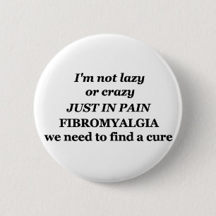 lazy crazy fibromyalgia 6 cm round badge