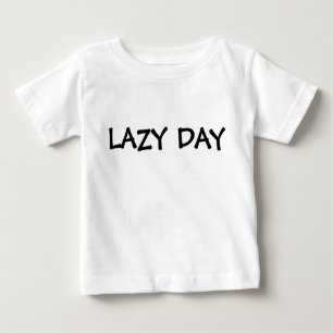 Lazy Day Baby T-Shirt
