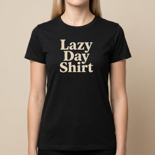Lazy Day Shirt Comfy